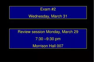 Exam #2 Wednesday, March 31