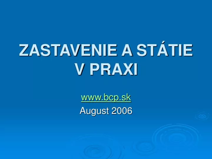 zastavenie a st tie v praxi