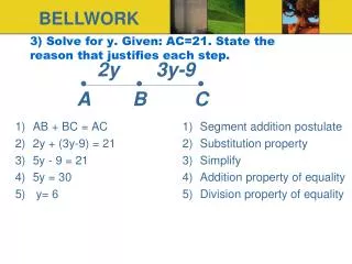 3) Solve for y. Given: AC=21. State the reason that justifies each step.