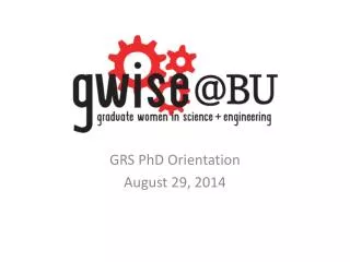GRS PhD Orientation August 29, 2014