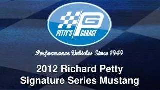 2012 Richard Petty Signature Series Mustang