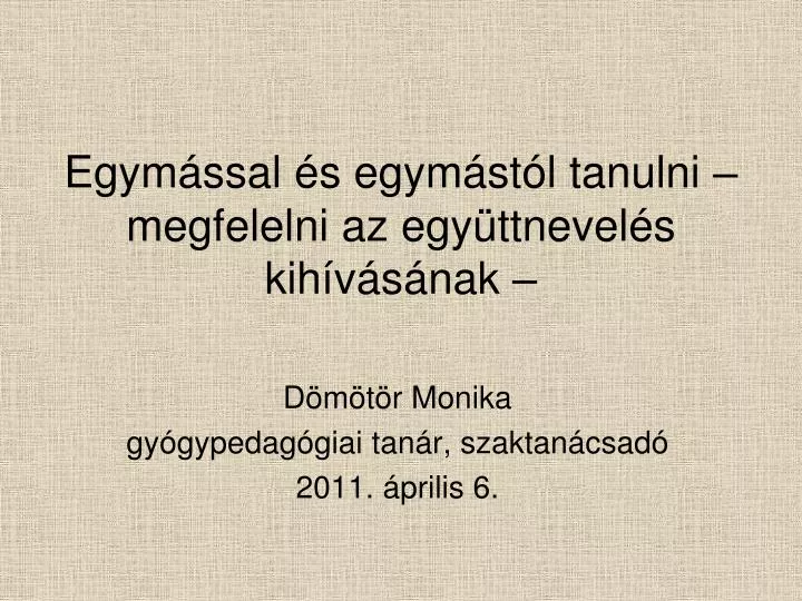 egym ssal s egym st l tanulni megfelelni az egy ttnevel s kih v s nak