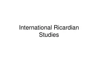 International Ricardian Studies