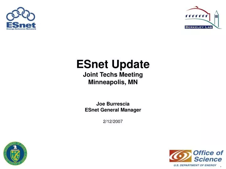 esnet update joint techs meeting minneapolis mn joe burrescia esnet general manager 2 12 2007