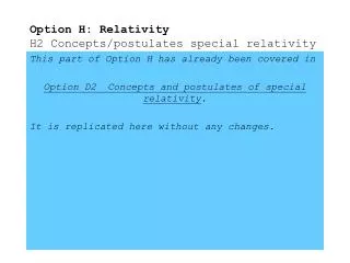 Option H: Relativity H2 Concepts/postulates special relativity