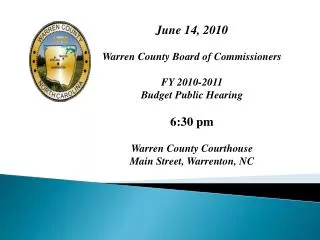June 14, 2010 Warren County Board of Commissioners FY 2010-2011 Budget Public Hearing 6:30 pm