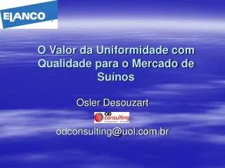 o valor da uniformidade com qualidade para o mercado de su nos