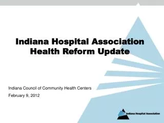 Indiana Hospital Association Health Reform Update