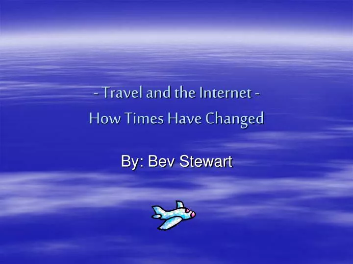 travel and the internet how times have changed