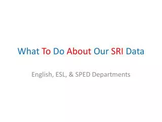 What To Do About O ur SRI Data