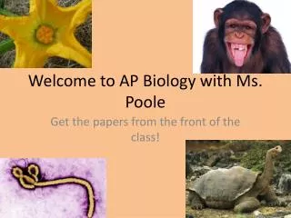 Welcome to AP Biology with Ms. Poole