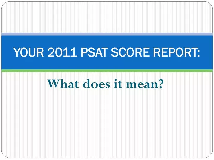 your 2011 psat score report