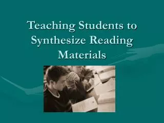 Teaching Students to Synthesize Reading Materials