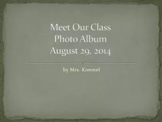 Meet Our Class Photo Album August 29, 2014
