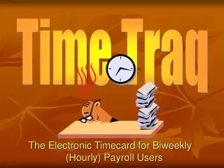 The Electronic Timecard for Biweekly (Hourly) Payroll Users