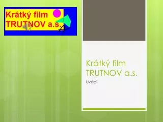 Krátký film TRUTNOV a.s.