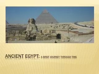Ancient Egypt: A Brief Journey through time