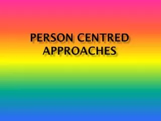 Person Centred APPROACHES