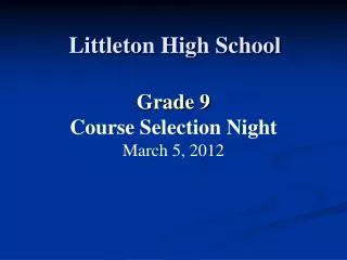 Grade 9 Course Selection Night March 5, 2012