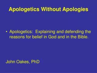 Apologetics Without Apologies