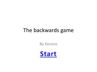 The backwards game