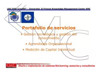 LRE/EGO-CreaNET – Universita’ di Firenze Knowledge Management Center KMC
