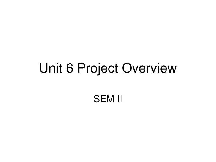 unit 6 project overview