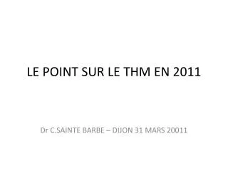 le point sur le thm en 2011