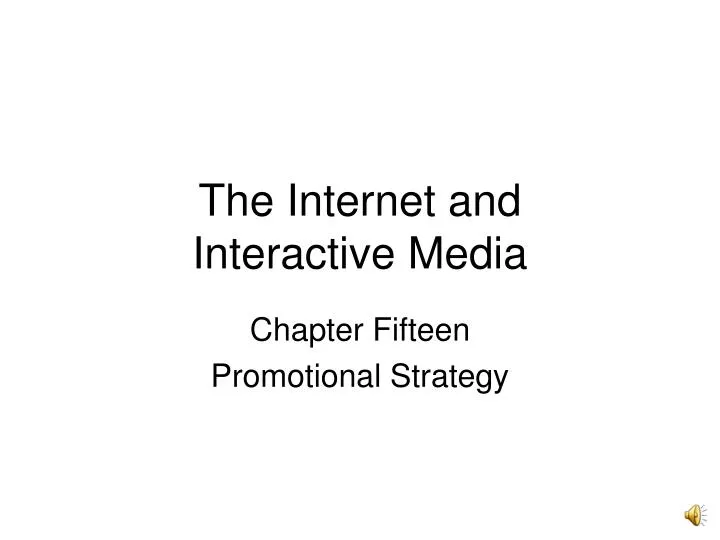the internet and interactive media