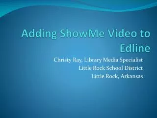 Adding ShowMe Video to Edline
