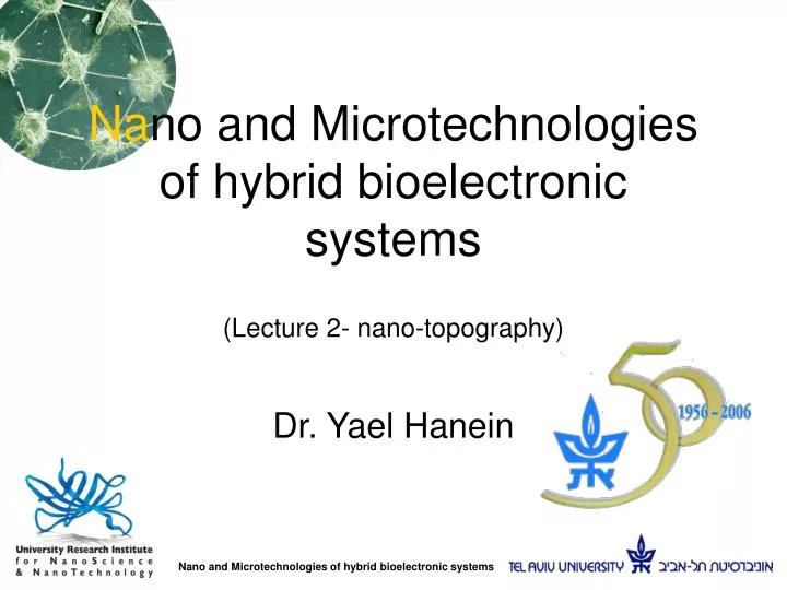 na no and microtechnologies of hybrid bioelectronic systems lecture 2 nano topography