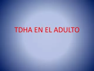 TDHA EN EL ADULTO
