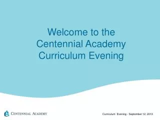 Welcome to the Centennial Academy Curriculum Evening