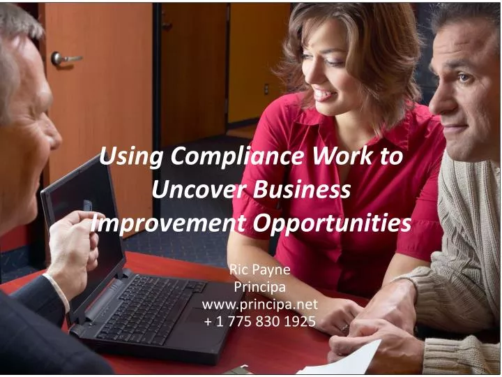 using compliance work to uncover business improvement opportunities