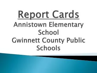 Report Cards Annistown Elementary School Gwinnett County Public Schools