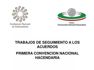 TRABAJOS DE SEGUIMIENTO A LOS ACUERDOS PRIMERA CONVENCION NACIONAL HACENDARIA