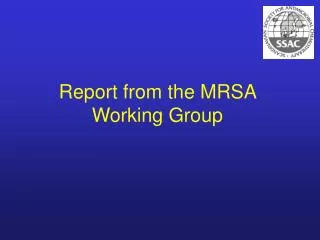 Report from the MRSA Working Group