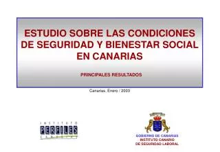 ESTUDIO SOBRE LAS CONDICIONES DE SEGURIDAD Y BIENESTAR SOCIAL EN CANARIAS PRINCIPALES RESULTADOS