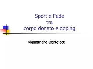 Sport e Fede tra corpo donato e doping