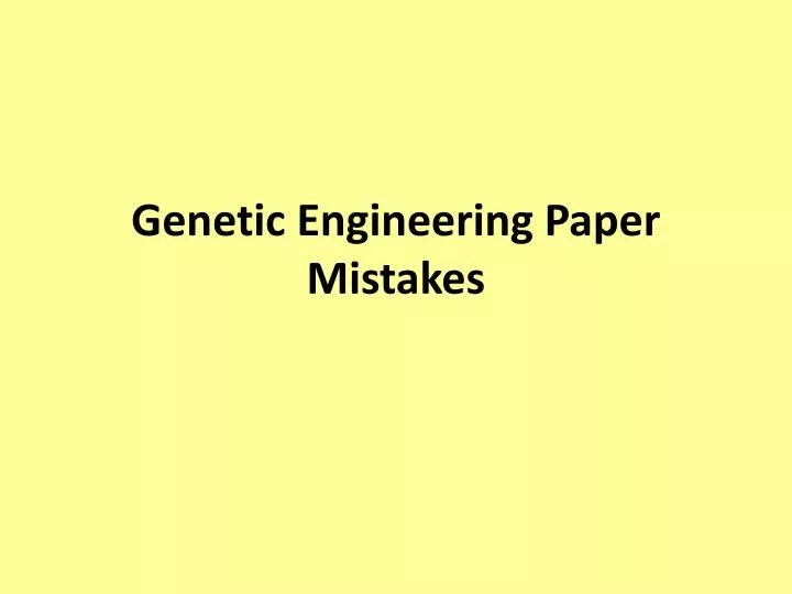 genetic engineering paper mistakes