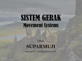 SISTEM GERAK Movement Systems
