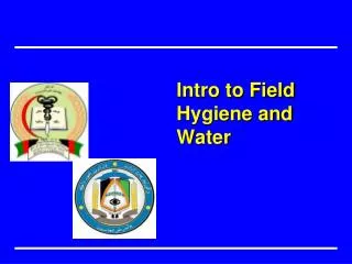 Intro to Field Hygiene and Water
