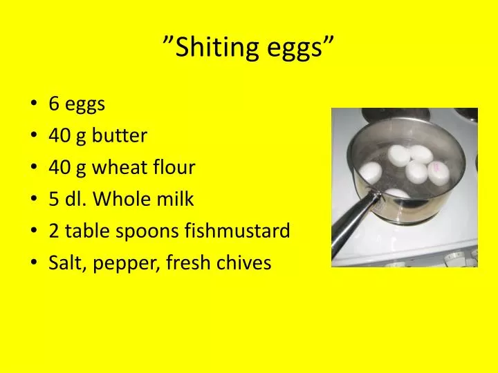 shiting eggs