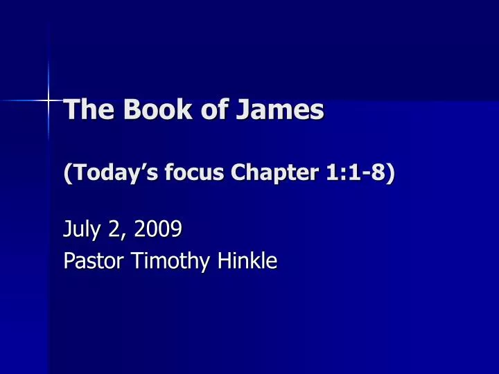 the book of james today s focus chapter 1 1 8