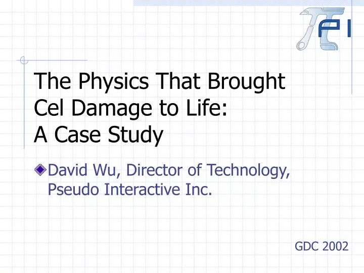 the physics that brought cel damage to life a case study