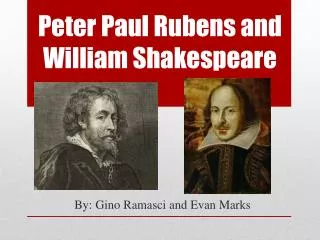 Peter Paul Rubens and William Shakespeare