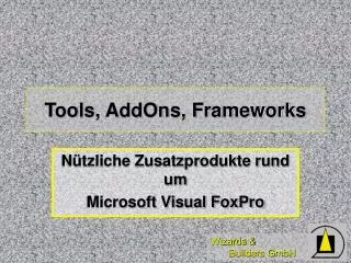 Tools, AddOns, Frameworks