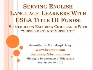Jennifer S. Mauskapf, Esq. bruman jmauskapf@bruman Michigan Department of Education