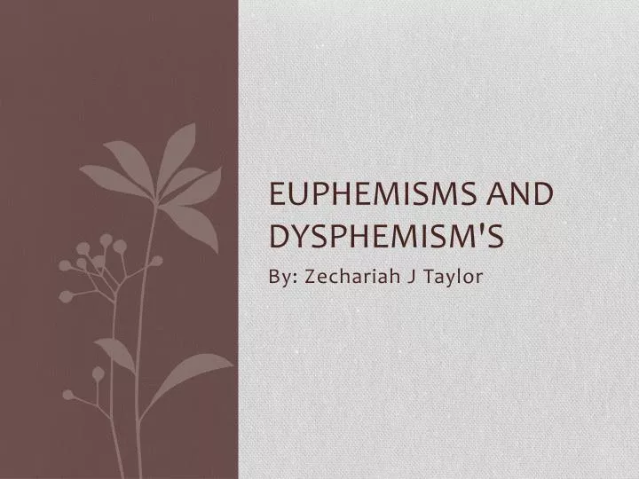 euphemisms and dysphemism s