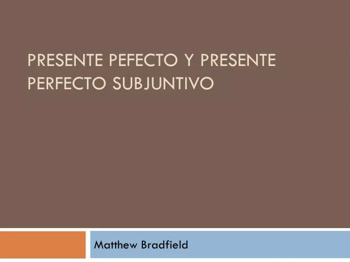 presente pefecto y presente p erfecto subjuntivo